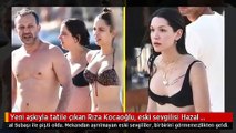 Yeni aşkıyla tatile çıkan Rıza Kocaoğlu, eski sevgilisi Hazal Subaşı ile pişti oldu