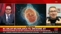 NASA evrenin yeni görüntülerini yayınladı! Uzman isim şifrelerini CNN TÜRK'te anlattı