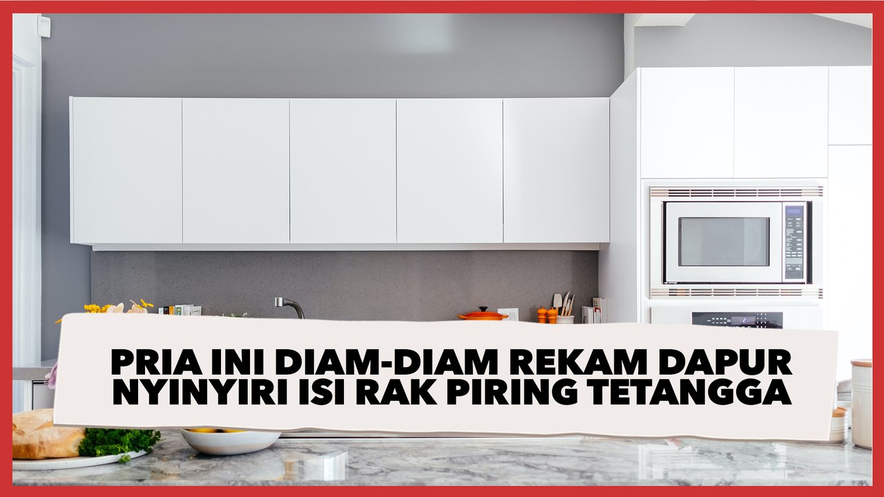Lagi Bertamu, Pria Ini Diam-diam Rekam Dapur dan Nyinyiri Isi Rak Piring Tetangga: Dipaksa Fokus