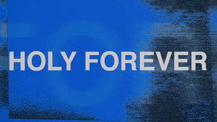 Chris Tomlin - Holy Forever (Lyric Video)