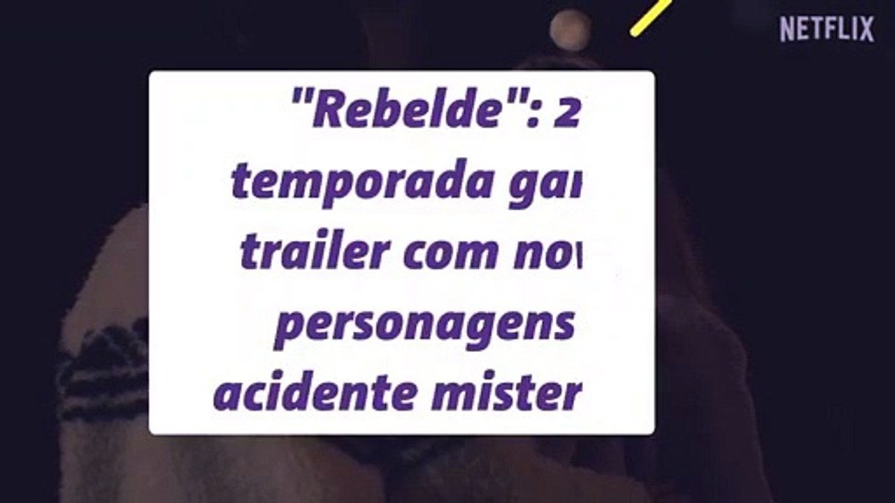 "Rebelde": 2ª temporada ganha trailer com novos personagens e acidente misterioso