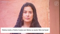 'Além da Ilusão': Heloísa abala Violeta ao revelar traição com Matias. 'Me seduziu com falsas promessas'