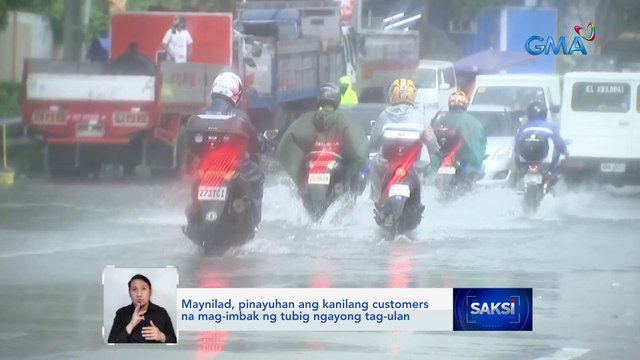 Maynilad, pinayuhan ang kanilang customers na mag-imbak ng tubig ngayong tag-ulan | Saksi