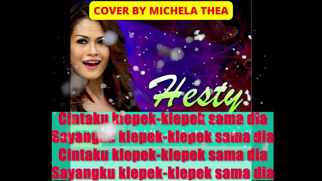 KLEPEK KLEPEK - HESTY  COVER BY MICHELA THEA (COVER + LIRIK)