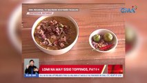 Lomi na may sisig toppings, patok | UB