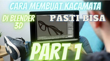 Cara Membuat Kacamata di Blender 3D PART 1