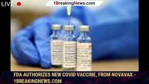 FDA Authorizes New COVID Vaccine, From Novavax - 1breakingnews.com