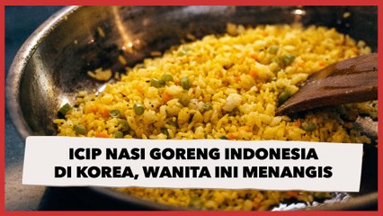 Download Video: Icip Nasi Goreng Restoran Indonesia di Korea, Wanita Ini Langsung Menangis