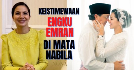Keistimewaan Engku Emran Di Mata Nabila