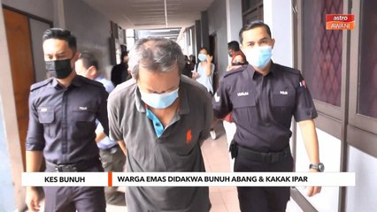 Mahkamah | Warga emas didakwa bunuh abang, kakak ipar