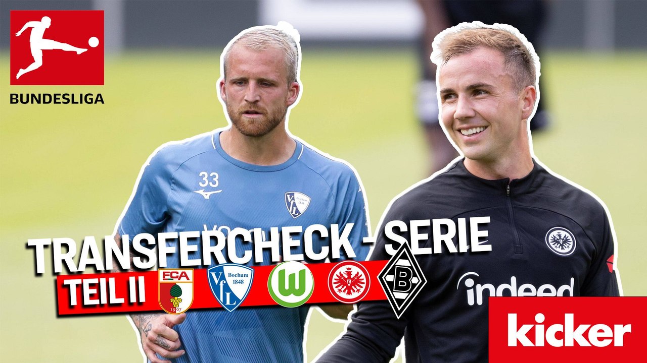 Transfercheck, Teil 2: Sind Frankfurt, Gladbach & Co. gerüstet?