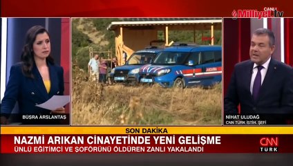 Eğitimci Nazmi Arıkan ve şoförü çiftlik evinde öldürüldü, zanlı Etiler'de yakalandı