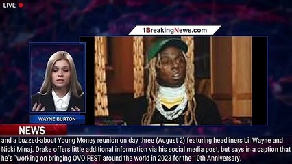 Скачать видео: Drake Reveals Young Money Reunion With Lil Wayne, Nicki Minaj Planned for October World Weeken - 1br