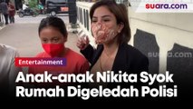 Anak-anak Nikita Mirzani Syok Rumahnya Digeledah Polisi