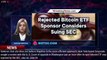 Rejected Bitcoin ETF Sponsor Considers Suing SEC - 1breakingnews.com