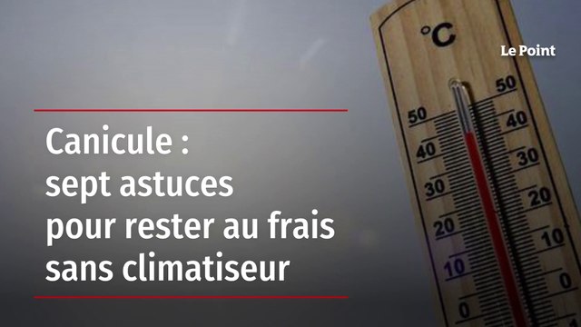 Canicule : sept astuces pour rester au frais sans climatiseur