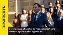 Moreno acusa a Sánchez de 