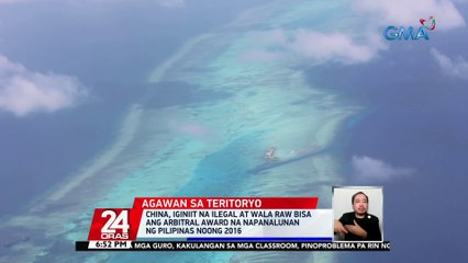 China, iginiit na ilegal at wala raw bisa ang arbitral award na napanalunan ng Pilipinas noong 2016 | 24 Oras