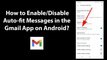 How to Enable/Disable Auto-fit Messages in the Gmail App on Android?