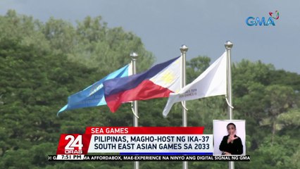 Pilipinas, magho-host ng ika-37 South East Asian Games sa 2033 | 24 Oras