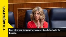 Díaz dice que la nueva ley «reescribe» la historia de España