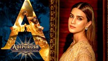 Kriti Sanon Says She Was Nervous For Adipurush