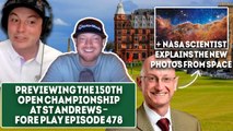 2022 Open Championship Preview + Breaking Down The James Webb Telescope Photos - Fore Play Ep 478