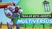 MultiVersus – Tráiler beta abierta