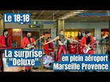 Le groupe aixois Deluxe crée la surprise en plein aéroport Marseille Provence