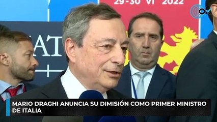 Mario Draghi anuncia su dimisión como primer ministro de Italia