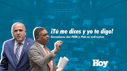 ¡Tú me dices y yo te digo! Senadores del PRM y PLD se enfrentan