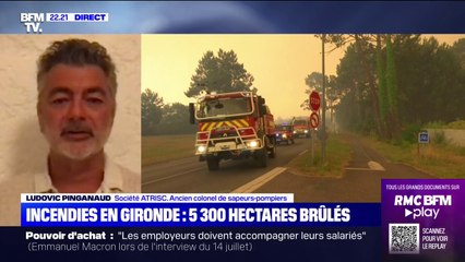 Incendies en Gironde: "Un énorme feu de forêt" pas encore "inarrêtable ce soir" selon Ludovic Pinganaud, ancien colonel des sapeurs-pompiers