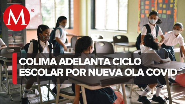 En Colima, adelantan fin de ciclo escolar por quinta ola de covid