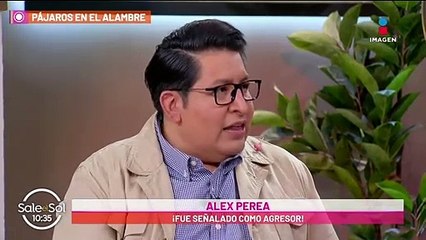 Alex Perea da la cara ante acusaciones de agresiones en contra de Isabel Burr