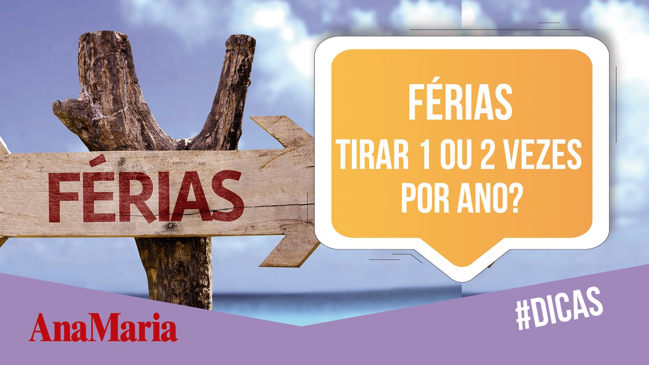 CONFIRA O QUE VOCÊ PRECISA SABER SOBRE 'FÉRIAS'