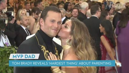 Tom Brady Reveals the 'Hardest Thing' About Parenting with Wife Gisele Bündchen