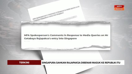 [TERKINI] Singapura sahkan Rajapaksa dibenar masuk ke republik itu