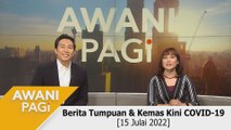 AWANI Pagi: Berita tumpuan & kemas kini COVID-19 [15 Julai 2022]