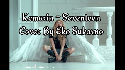 LaguHati| Kemarin (Seventeen) cover by Eko Sukarno |Lirik