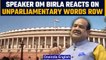 Lok Sabha speaker Om Birla reacts on Unparliamentary words banned in Parliament |Oneindia News *news