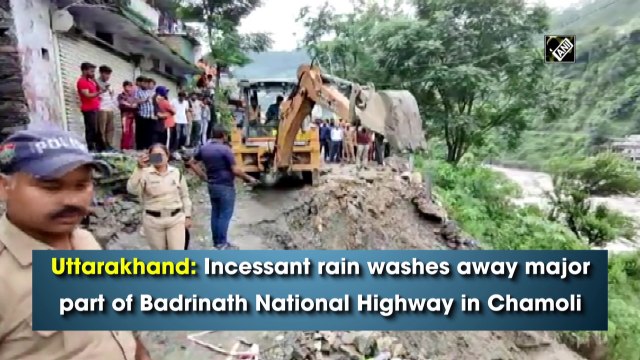 Uttarakhand: Incessant rainfall washes away major part of Badrinath National highway in Chamoli