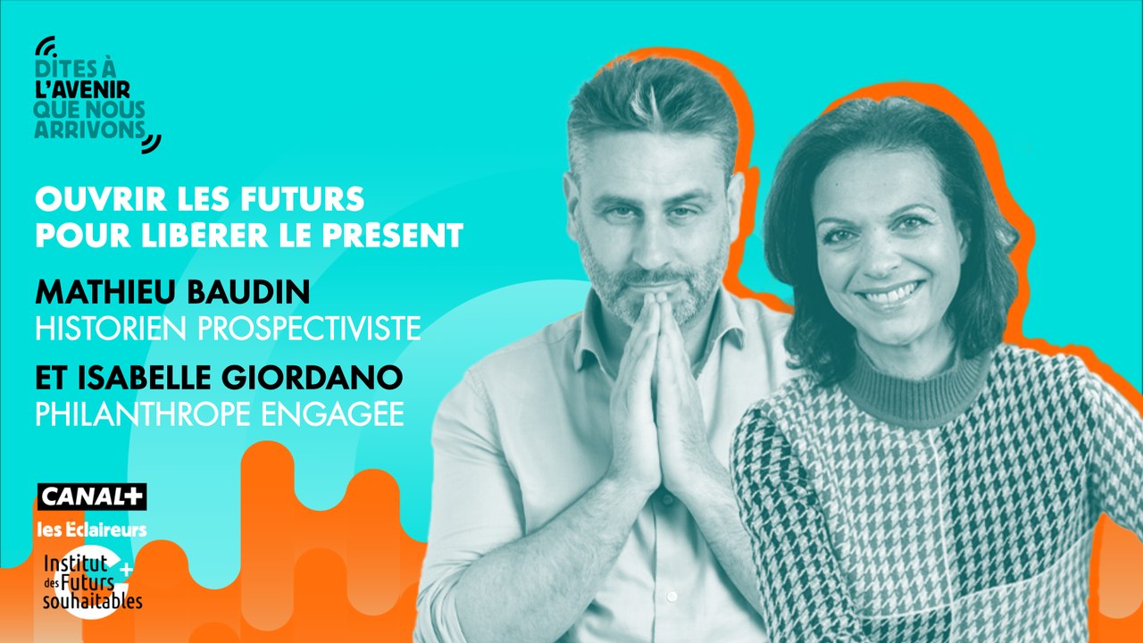 Ouvrir les futurs pour libérer le présent, avec Mathieu Baudin et Isabelle Giordano