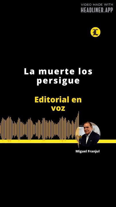 EDITORIAL La muerte los persigue
