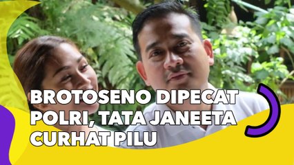 Brotoseno Dipecat Polri, Tata Janeeta Curhat Pilu dan Singgung Dosa Manusia