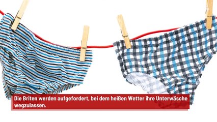 Briten sollen in der Hitzewelle ihre Unterwäsche weglassen
