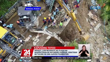 Mahigit 2,000 residente ng Ifugao na naapektuhan ng matinding pagbaha, hinatiran ng tulong ng GMA Kapuso Foundation | 24 Oras