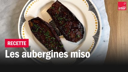 Les aubergines miso - Les recettes de François-Régis Gaudry
