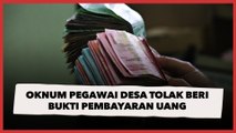 Oknum Pegawai Desa Menolak Berikan Bukti Pembayaran Uang Puluhan Juta pada Warga yang Urus AJB