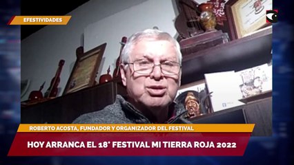 Hoy arranca el 18° festival mi Tierra Roja 2022