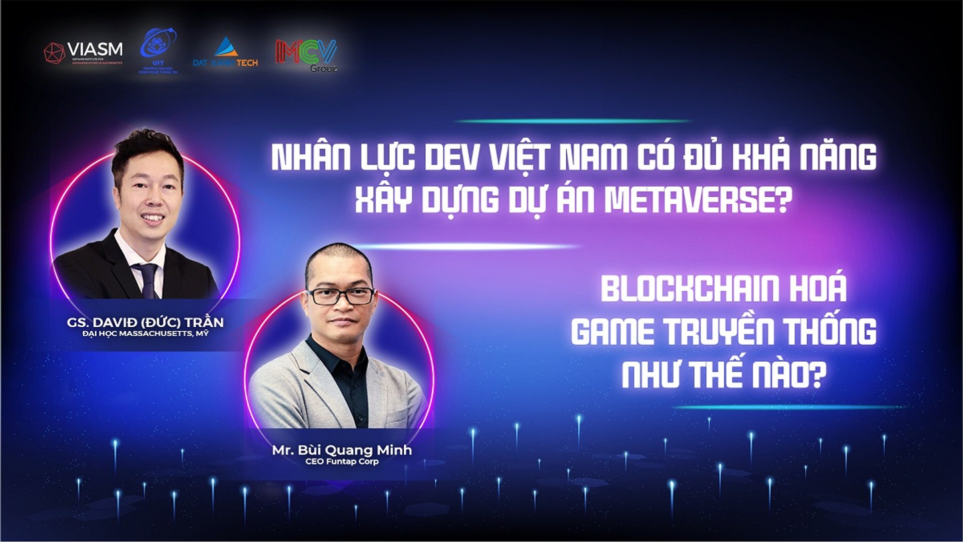 Dev Việt Nam có đủ năng lực làm dự án Metaverse? Blockchain hoá game truyền thống như thế nào?